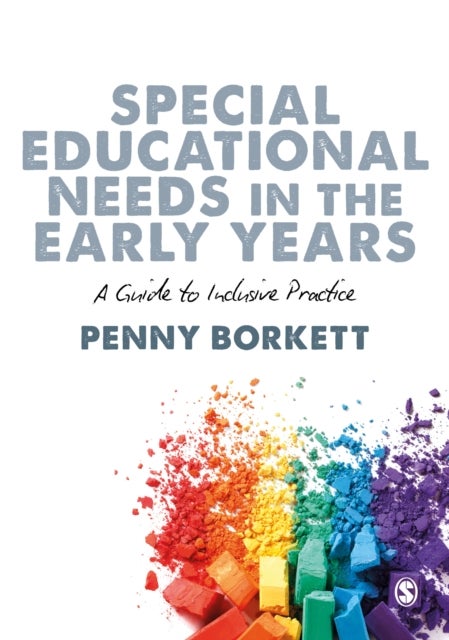 Special Educational Needs in the Early Years - A Guide to Inclusive Practice