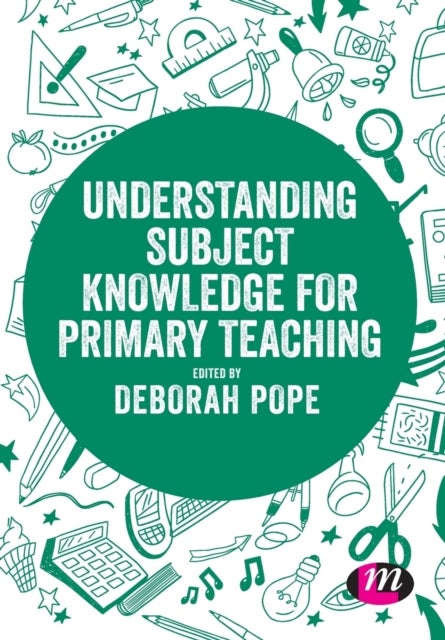 Bilde av Understanding Subject Knowledge For Primary Teaching Av Deborah Pope