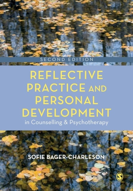 Bilde av Reflective Practice And Personal Development In Counselling And Psychotherapy Av Sofie Bager-charleson