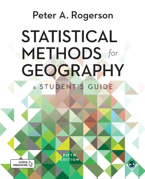 Statistical Methods for Geography - A Student¿s Guide