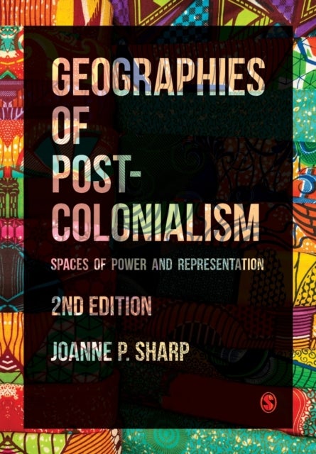 Bilde av Geographies Of Postcolonialism Av Joanne P Sharp