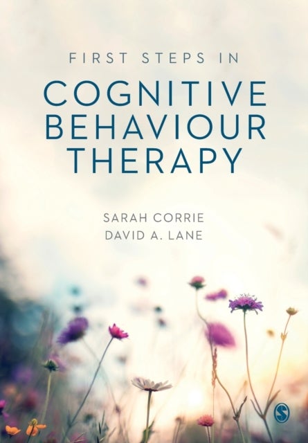 Bilde av First Steps In Cognitive Behaviour Therapy Av Sarah Corrie, David A. Lane