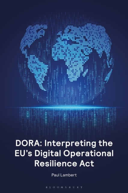 Dora - Interpreting the Eu's Digital Operational Resilien