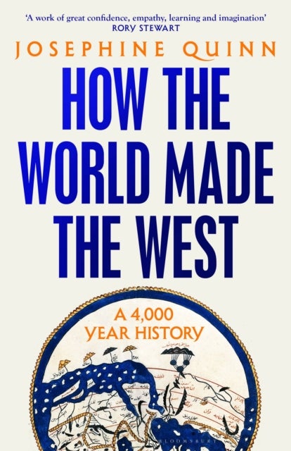 How the World Made the West - A 4,000-Year History