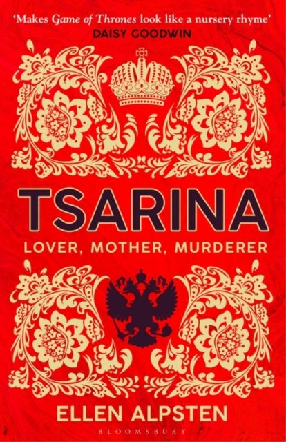 Tsarina - 'Makes Game of Thrones look like a nursery rhyme' - Daisy Goodwin
