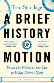 A Brief History of Motion - From the Wheel to the Car to What Comes Next
