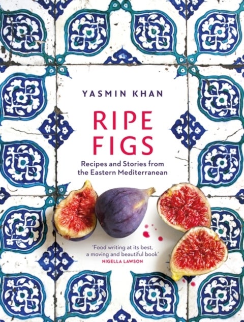 Ripe Figs - Recipes and Stories from the Eastern Mediterranean