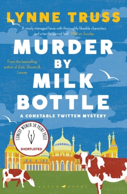 Murder by Milk Bottle - an utterly addictive laugh-out-loud English cozy mystery