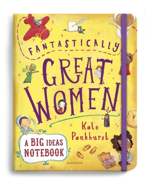 Bilde av Fantastically Great Women A Big Ideas Notebook Av Kate Pankhurst