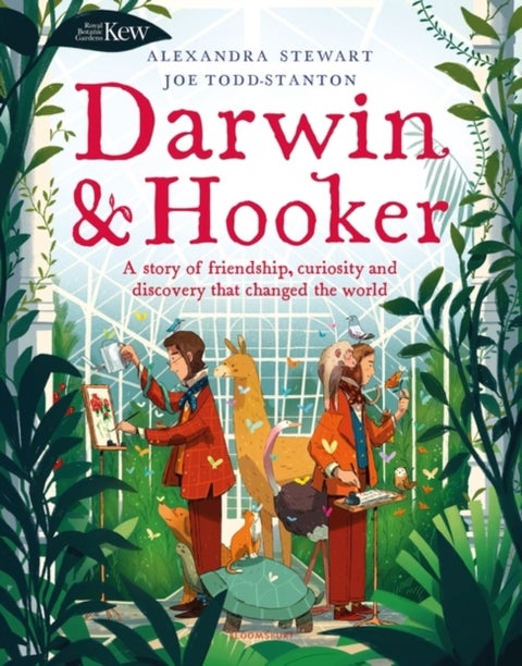 Kew: Darwin and Hooker - A story of friendship, curiosity and discovery that changed the world