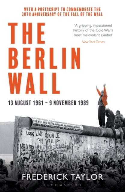 The Berlin Wall - 13 August 1961 - 9 November 1989 (reissued)