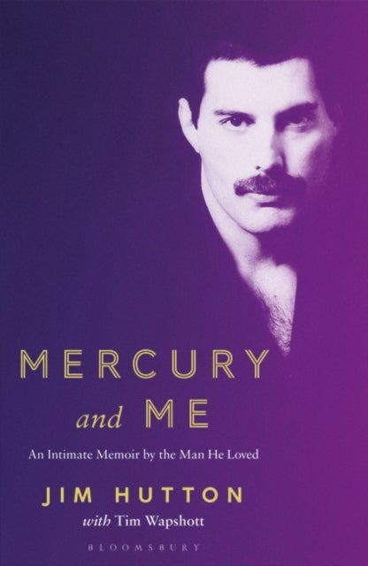 Mercury and Me - An Intimate Memoir by the Man Freddie Loved