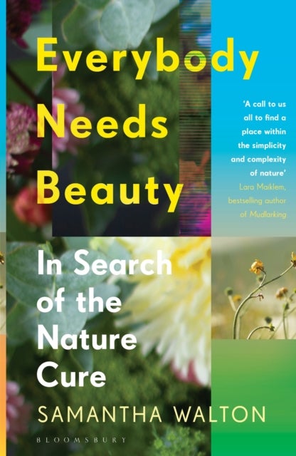 Everybody Needs Beauty - In Search of the Nature Cure