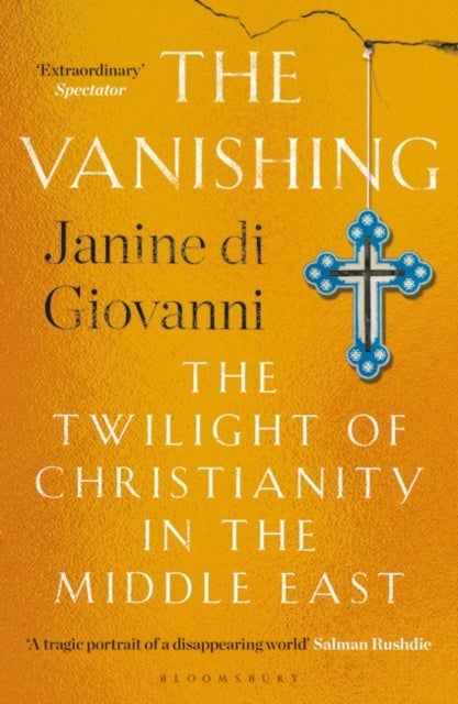 The Vanishing - The Twilight of Christianity in the Middle East