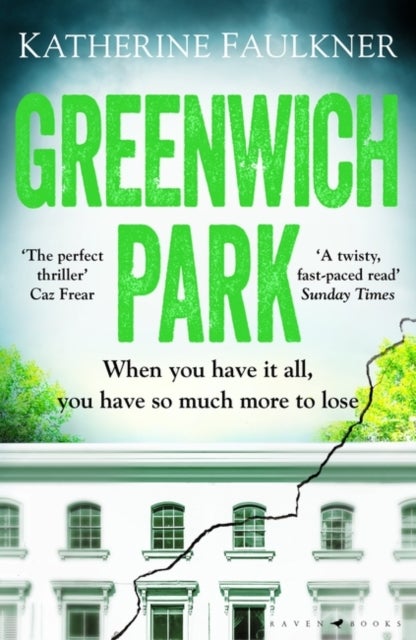 Greenwich Park - 'A twisty, compulsive debut thriller about friendships, lies and the secrets we keep to protect ours