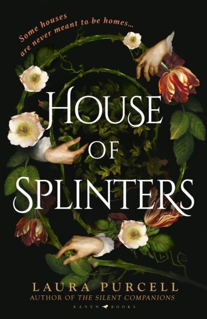 House of Splinters - the spine-tingling return to the world of The Silent Companions from the Queen of the Ghost Story
