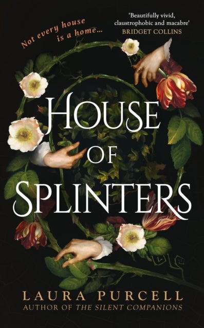 House of Splinters - the spine-tingling return to the world of The Silent Companions from the Queen of the Ghost Story