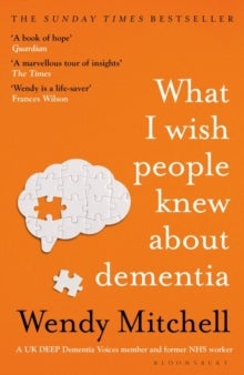 What I Wish People Knew About Dementia - The Sunday Times Bestseller