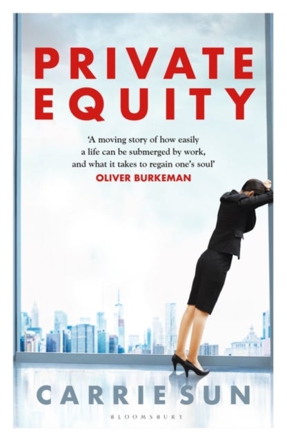 Private Equity - 'A vivid account of a world of excess, power, admiration and status'