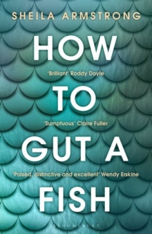 How to Gut a Fish - LONGLISTED FOR THE EDGE HILL PRIZE 2022