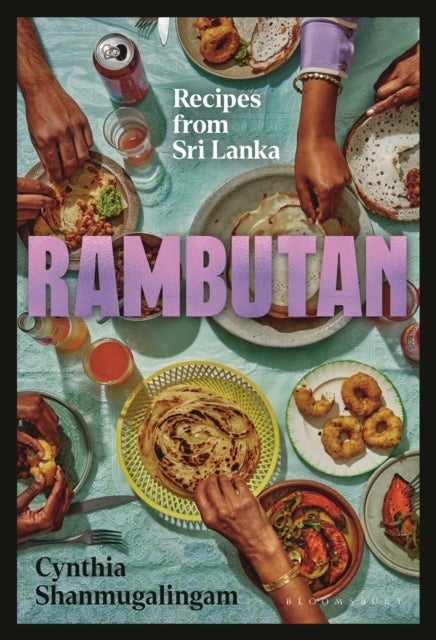 Rambutan - Recipes from Sri Lanka, accompanying the acclaimed new London restaurant