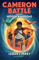 Cameron Battle and the Hidden Kingdoms