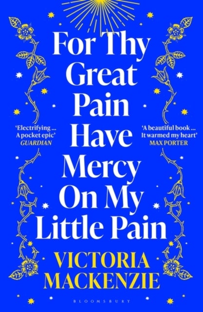 For Thy Great Pain Have Mercy On My Little Pain - Winner of the Scottish National First Book Awards 2023