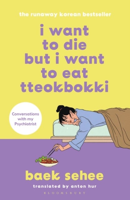 I Want to Die but I Want to Eat Tteokbokki - the bestselling South Korean therapy memoir
