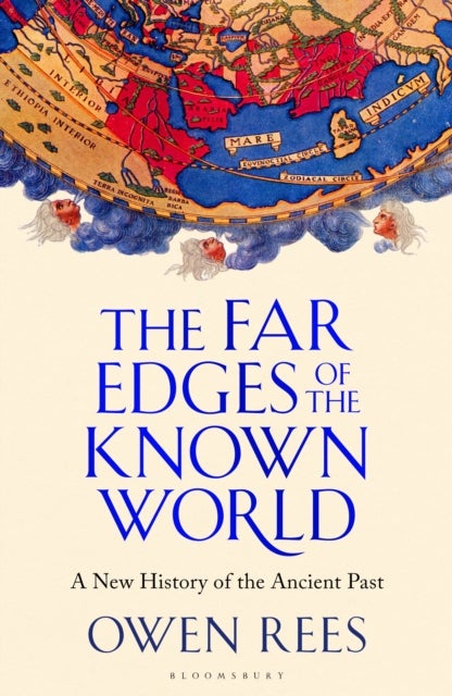 The Far Edges of the Known World - A New History of the Ancient Past