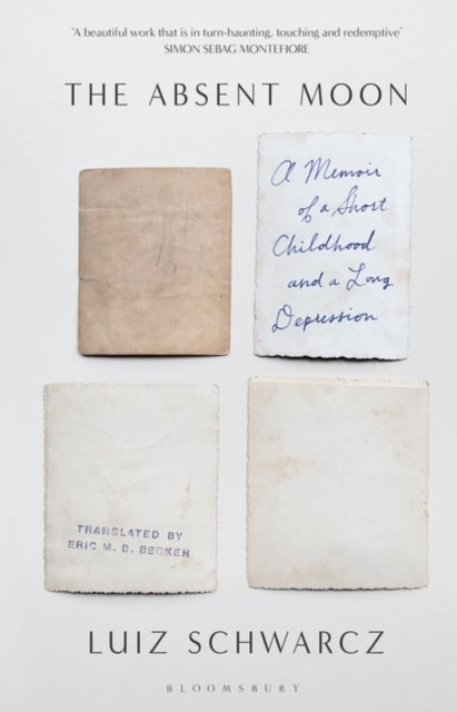 The Absent Moon - A Memoir of a Short Childhood and a Long Depression