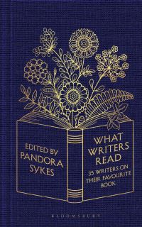 What Writers Read - 35 Writers on their Favourite Book