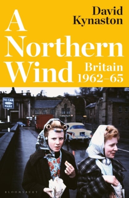 A Northern Wind - Britain 1962-65