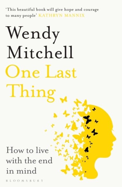 One Last Thing - How to live with the end in mind