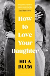 Bilde av How To Love Your Daughter Av Hila Blum