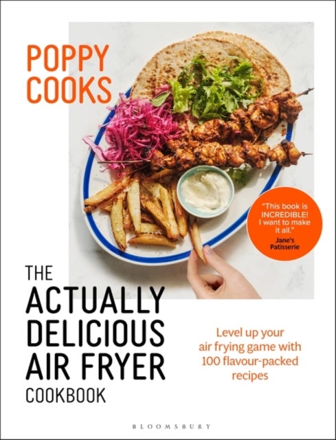 Bilde av Poppy Cooks: The Actually Delicious Air Fryer Cookbook: The Sunday Times Bestseller Av Poppy O&#039;toole