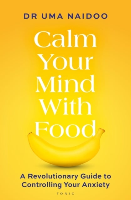 Bilde av Calm Your Mind With Food Av Uma Naidoo