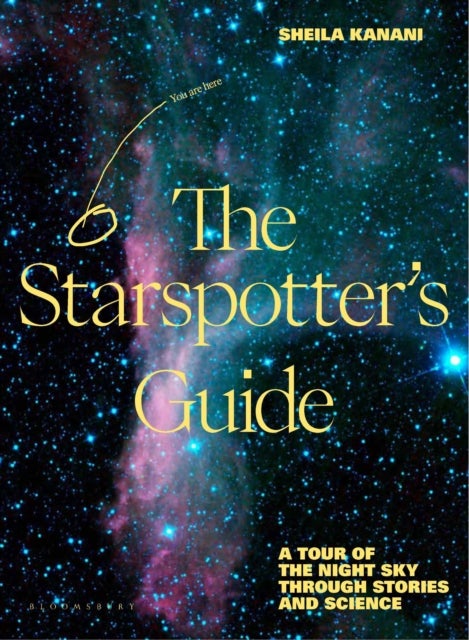 The Starspotter's Guide - Stories, science and secrets of our night sky