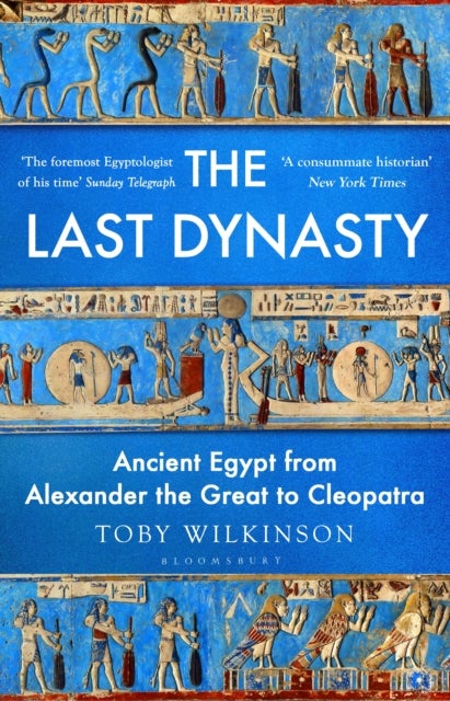The Last Dynasty - Ancient Egypt from Alexander the Great to Cleopatra