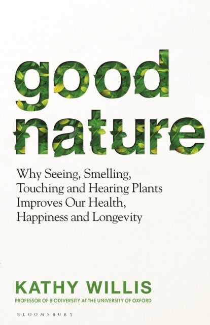Good Nature - The New Science of How Nature Improves Our Health