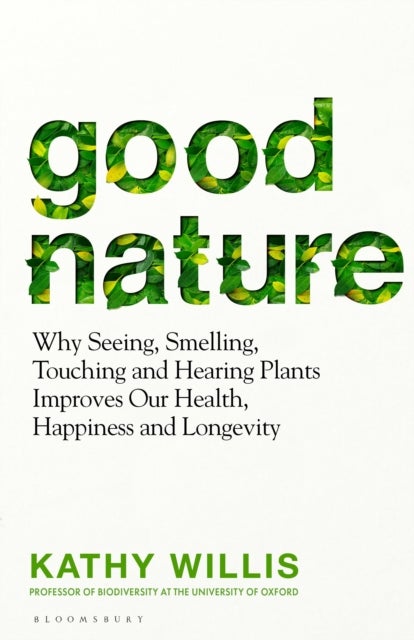 Good Nature - The New Science of How Nature Improves Our Health