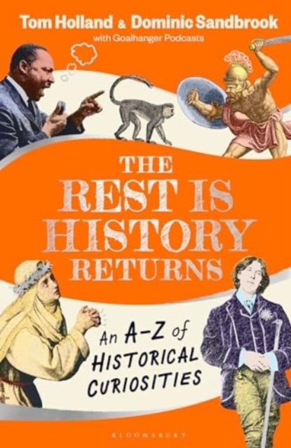 The Rest is History Returns - An A-Z of Historical Curiosities