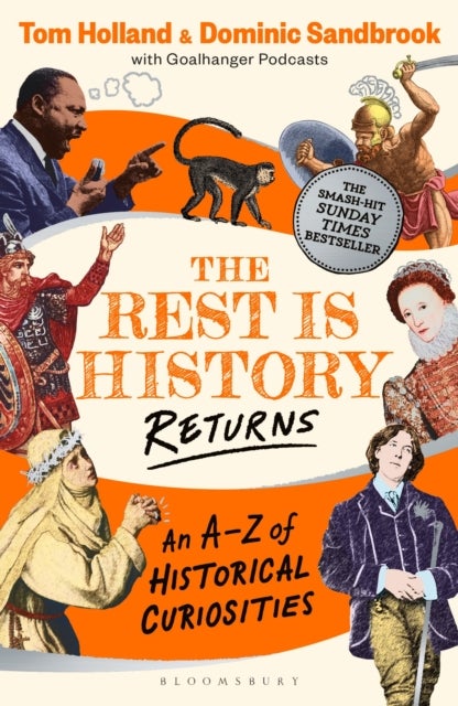 The Rest is History Returns - An A¿Z of Historical Curiosities