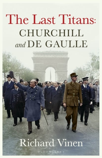The Last Titans: Churchill and de Gaulle