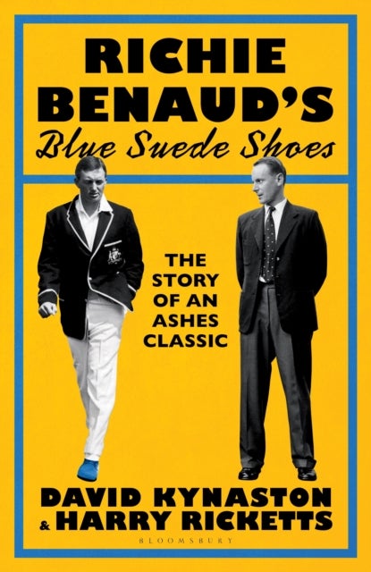 Richie Benaud¿s Blue Suede Shoes - The Story of an Ashes Classic