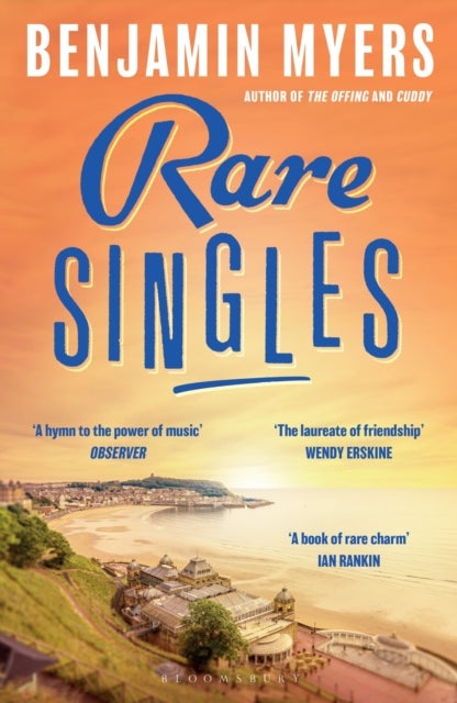 Rare Singles - 'A book of rare charm by a writer who understands the magic of music' - IAN RANKIN