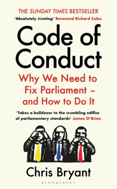 Bilde av Code Of Conduct : Why We Need To Fix Parliament - And How To Do It Av Bryant Chris Bryant