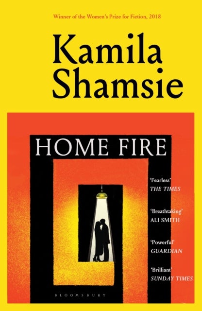 Home Fire - WINNER OF THE WOMEN'S PRIZE FOR FICTION 2018