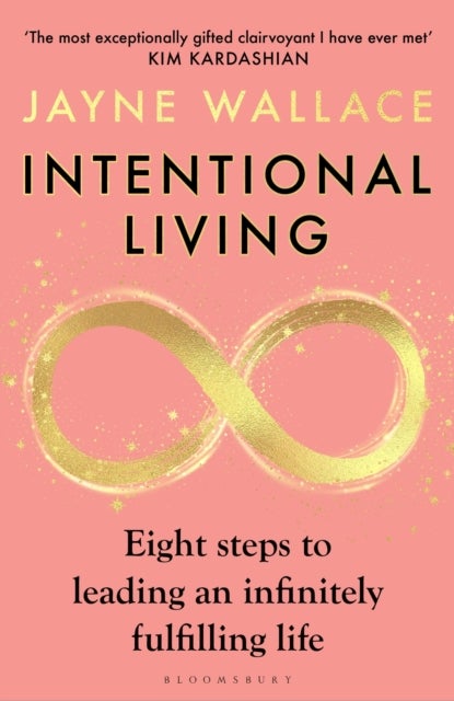 Intentional Living - Eight steps to leading an infinitely fulfilling life