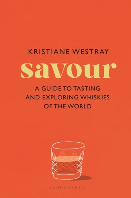 Savour - A guide to tasting and exploring whiskies of the world