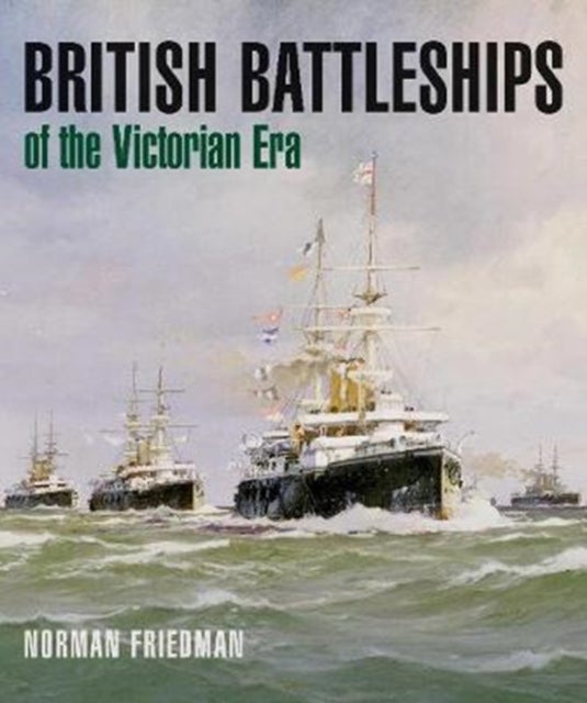 Bilde av British Battleships Of The Victorian Era Av Norman Friedman